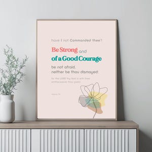 Be Strong and of a Good Courage Art Print, Joshua 1:9, Floral Bible Verse Wall Art, Christian Scripture Decor, Digital Download