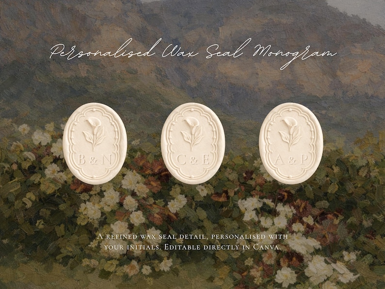 May include: Three oval-shaped off-white wax seals featuring a calla lily illustration and the initials B & N, C & E, and A & P. The text "Personalised Wax Seal Monogram" and "A refined wax seal detail, personalised with your initials. Editable directly in Canva" is visible.