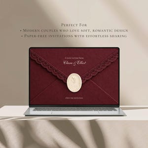 May include: A laptop screen displaying a digital invitation featuring a deep red envelope with a lace trim and a cream-colored wax seal. The text reads: A LOVE LETTER FROM Clara & Elliot, and OPEN THE INVITATION. Above the laptop, text reads: PERFECT FOR MODERN COUPLES WHO LOVE SOFT, ROMANTIC DESIGN and PAPER-FREE INVITATIONS WITH EFFORTLESS SHARING.