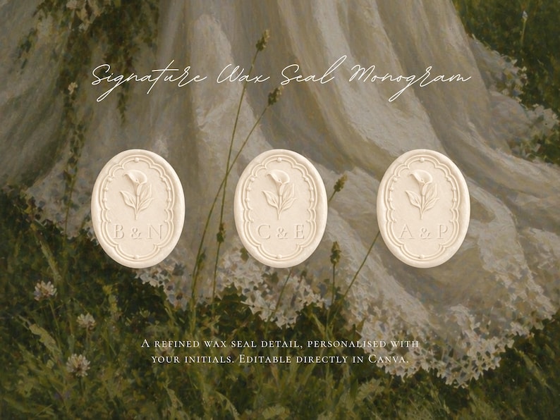 May include: Three oval-shaped cream-colored wax seals featuring a calla lily illustration and initials B & N, C & E, and A & P. The text Signature Wax Seal Monogram and A REFINED WAX SEAL DETAIL, PERSONALISED WITH YOUR INITIALS. EDITABLE DIRECTLY IN CANVA. appears.