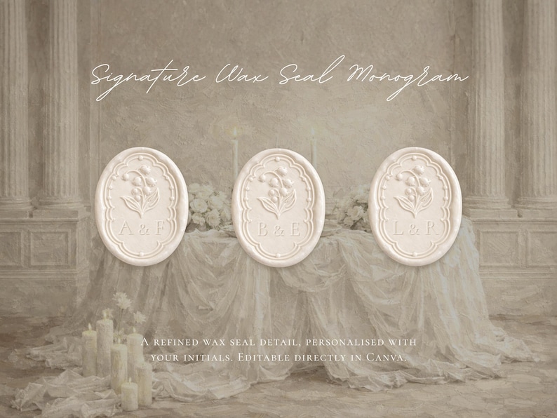 May include: Three oval-shaped wax seals in a cream color, each featuring a raised lily of the valley floral design and custom initials. The text "Signature Wax Seal Monogram" and "A refined wax seal detail, personalised with your initials. Editable directly in Canva" is visible.