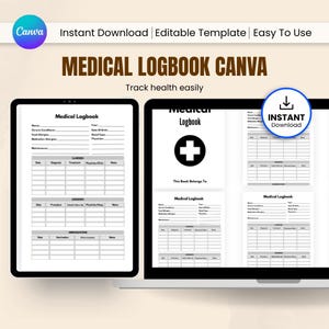 May include: A digital medical logbook template shown on a tablet and laptop. The template includes sections for medical history, allergies, and a schedule for tracking health information. The text "MEDICAL LOGBOOK CANVA" is displayed at the top.