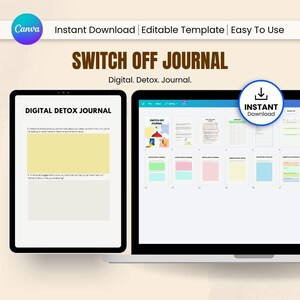 May include: A digital "Switch Off Journal" template displayed on a tablet and a laptop. The tablet shows a "Digital Detox Journal" page. The laptop screen displays various journal pages with colorful designs. The image includes the text "Instant Download" and "Editable Template".