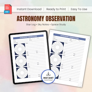 May include: A digital astronomy observation log titled "ASTRONOMY OBSERVATION" with the text "Star Log • Sky Notes • Space Study". The log includes sections for name, scope, date, and notes. A blue "Instant Download" button is visible.