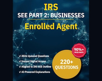Enrolled Agent SEE Part 2 Practice Questions: 220+ AI Explanations (Instant Download)