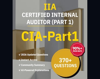 IIA Certified Internal Auditor (Part 1) CIA-Part1 Practice Questions: 370+ Answer Explanations, Community Answers