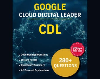 Google Cloud Digital Leader CDL Practice Questions: 280+ AI Explanations, Community Answers (Instant Download)