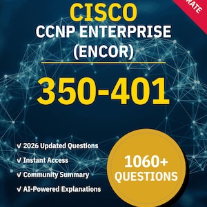 Cisco ENCOR 350-401 Practice Questions | CCNP Enterprise Study Bundle (2026 Updated)