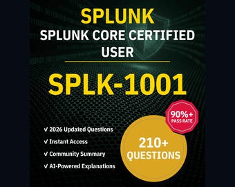 Splunk Core Certified User SPLK-1001 Practice Questions: 210+ AI Explanations, Community Answers (Instant Download)