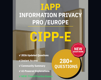 IAPP-informatie Privacy Pro CIPP-E-oefenvragen: meer dan 280 antwoorden, uitleg van de community (directe download)