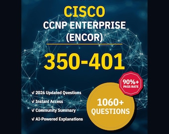 Cisco CCNP Enterprise (ENCOR) 350-401 övningsfrågor: 1060+ AI-förklaringar, community-svar (direktnedladdning)