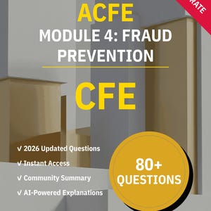 May include: A book cover with the text "ACFE Module 4: Fraud Prevention" in white and yellow. It includes "80+ Questions" in a yellow circle and a red banner that says "90%+ PASS RATE".