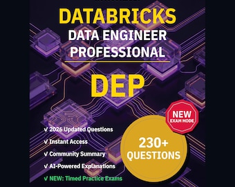 DEP Practice Test 2026 - Databricks Data Engineer Professional: 230+ Questions, AI Explanations