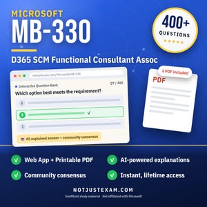 Microsoft D365 SCM Functional Consultant Assoc MB-330 Practice Questions: 400+ Answer Explanations, Community Answers