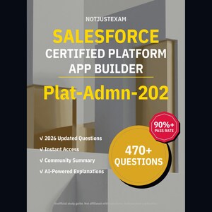 Salesforce Certified Platform App Builder Plat-Admn-202 oefenvragen: 470+ AI-uitleg, communityantwoorden