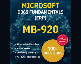 Microsoft D365 Fundamentals (ERP) MB-920 Practice Questions: 100+ Answer Explanations, Community Answers (Instant Download)