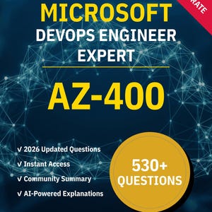 AZ-400 DevOps Engineer Expert 530+ Interactive Practice Questions with AI Explanations | Microsoft Study Guide