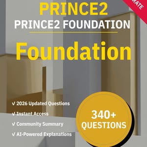 PRINCE2 Foundation 340+ Interactive Practice Questions with AI Explanations | PRINCE2 Study Guide