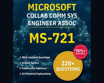 Microsoft Collab Comm Sys Engineer Assoc MS-721 Practice Questions: 220+ AI Explanations, Community Answers