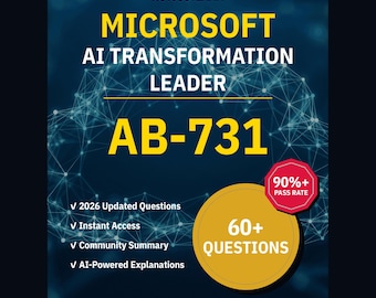 Microsoft AI Transformation Leader AB-731 Practice Questions: 60+ Answer Explanations, Community Answers (Instant Download)