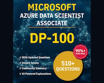 Microsoft Azure Data Scientist Associate DP-100 Practice Questions: 510+ AI Explanations, Community Answers