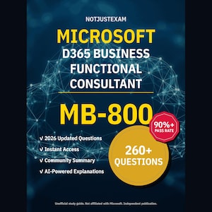 Microsoft D365 Business Functional Consultant MB-800 Practice Questions: 260+ AI Explanations, Community Answers