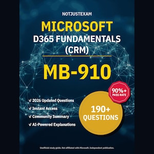 Microsoft D365 Fundamentals (CRM) MB-910 Practice Questions: 190+ Answer Explanations, Community Answers (Instant Download)