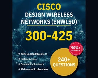 CISCO Design Drahtlose Netze (ENWS) 300-425 Übungsfragen: 240+ Antworterläuterungen, Community Antworten