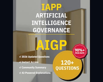 IAPP Artificial Intelligence Governance AIGP Practice Questions: 120+ Answer Explanations, Community Answers (Instant Download)