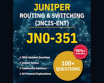 Juniper Routing Switching (jncis-Ent) JN0-351 Practice Questions: 100+ Ai Explanations, Community Answers (Instant Download)