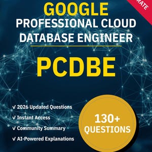 PCDBE Ingeniero Profesional de Bases de Datos en la Nube de Google / Examen de Práctica 2026 / Preparación Interactiva por NotJustExam