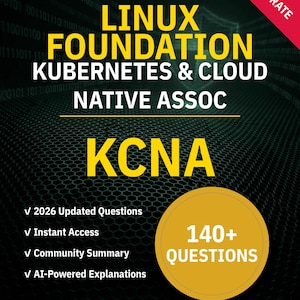 KCNA Kubernetes & Cloud Native Assoc Linux Foundation / Examen de práctica 2026 / Preparación interactiva por NotJustExam