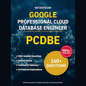 Google Professional Cloud Database Engineer PCDBE Practice Questions: 160+ AI Explanations, Community Answers