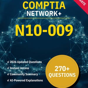 CompTIA Network+ N10-009 Networking Practice Questions: 270+ AI Explanations, Community Answers (Instant Download)