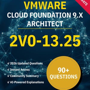 May include: A study guide for the VMware Cloud Foundation 9.X Architect exam. The cover features the text "VMware Cloud Foundation 9.X Architect" in yellow, along with "2V0-13.25". Includes "2026 Updated Questions" and "90+ Questions".