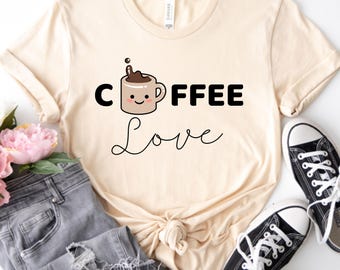 Coffee Love T-Shirt: Funny Coffee Lover Shirt