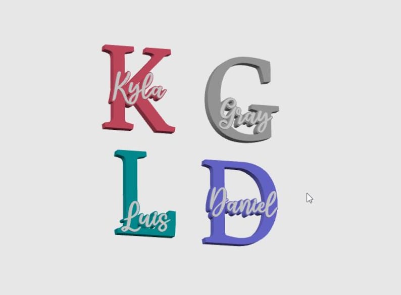 May include: Four 3D-printed letters: K, G, L, and D. Each letter has a name written across it in a cursive font. The letters are in shades of red, gray, teal, and purple. The names are Kyla, Gray, Luis, and Daniel.