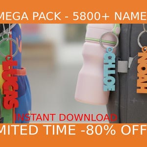 May include: Keychains with names Lucas, Chloe, and Noah in red, blue, and orange, attached to backpacks. The image includes text that says "MEGA PACK - 5800+ NAMES" and "INSTANT DOWNLOAD LIMITED TIME -80% OFFER".