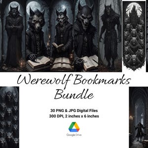 May include: A set of 30 digital bookmarks featuring werewolf illustrations in a dark, gothic style. The bookmarks are 2 inches by 6 inches and 300 DPI.