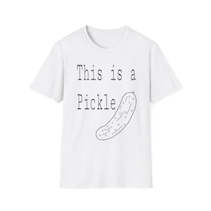 Funny Pickle Humor Unisex T-Shirt | Gift for Foodies, Casual Style, Summer Wear, Gag Gift, Cooking Enthusiasts