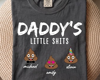 Comfort Colors® Daddy’s Little Shits Shirt, Funny Dad Shirt, Personalized Fathers Day Tee, Custom Dad Gift, Poop Emoji Family Shirt