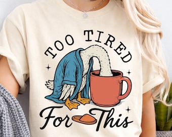 Too Tired for This Goose Shirt, Funny Burnout Tee, Social Battery Dead Shirt, Introvert Meme Shirt, Exhausted Mood Tee