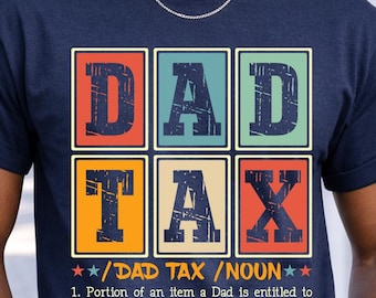 Dad Tax Noun Shirt, Funny Dad Definition T-Shirt, Father's Day Shirt, Gift for Best Dad Tee