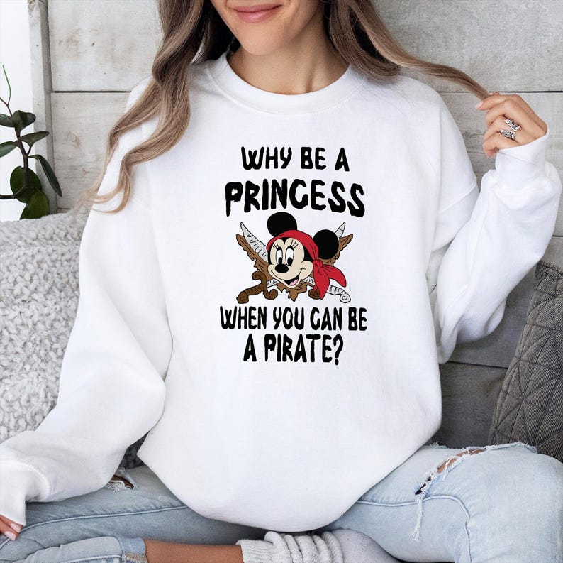 Why Be A Princess T-Shirt, Pirate Minnie Mouse Sweatshirt, Funny Quote Hoodie, Disney Travel Shirt Bild 8