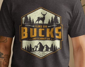 Funny Deer Hunting Shirt: I Like Big Bucks Graphic Tee