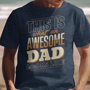 This is What An Awsome Dad Looks Like Shirt, Funny Mens Awesome Father Shirt, Father's Day gift, Funny Dad Shirt, GIft for Daddy