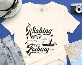 Wishing I Was Fishing Shirt, Funny Fishing Shirt,Fishing Shirt, Fishing Gift for Men, Father’s Day Gift, Angler Shirt, Angling Gift for Him