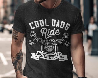 Cool Dads Ride Motorycles Shirt, Cool Dad Shirt,Funny Father's Day Gift For Dad Gift Ideas, Best Dad Shirt Gift, Biker Dad TShirt