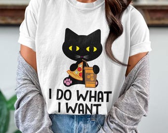 I Do What I Want Cat T-Shirt: Sarcastic Animal Lover Tee