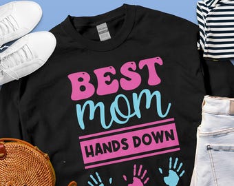 Best Mom Hands Down Shirt, Mother’s Day Shirt, Mom Appreciation Shirt, Gift for Moms, Cool Moms Club Shirt, Favorite Mom Shirt